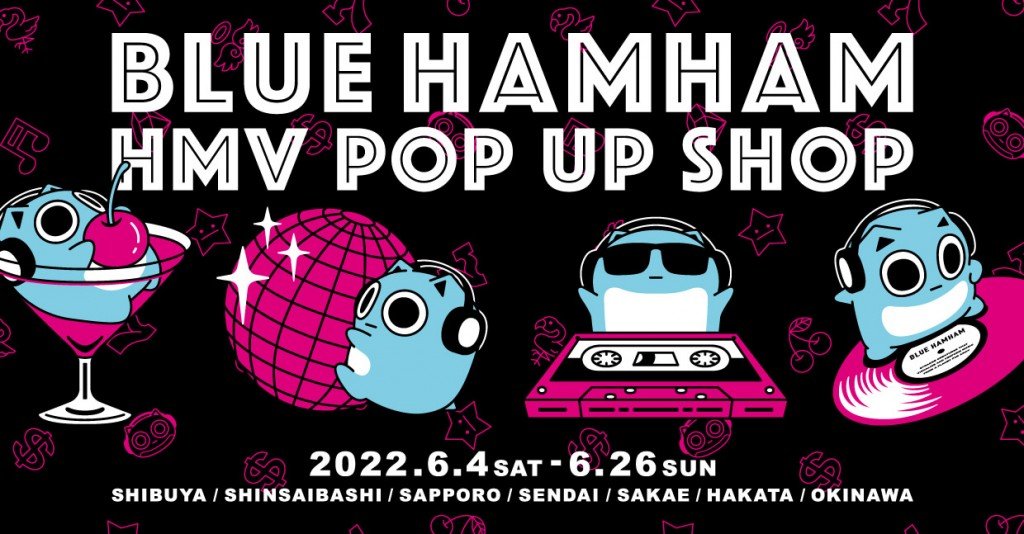 BLUE HAMHAM HMV POP UP SHOP