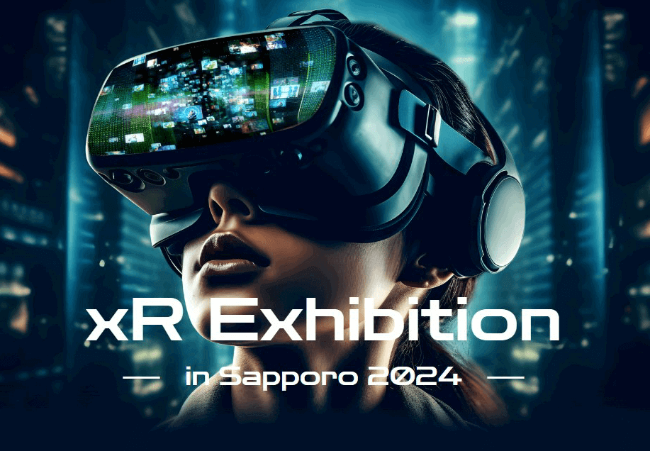 XR Exhibition in Sapporo2024