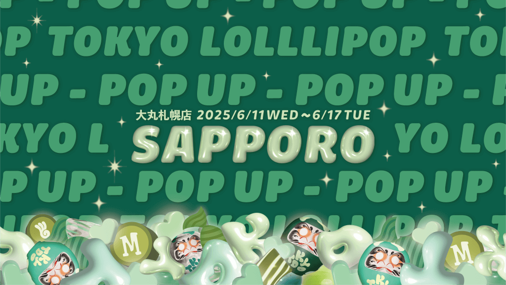 TOKYO LOLLIPOP in 大丸札幌